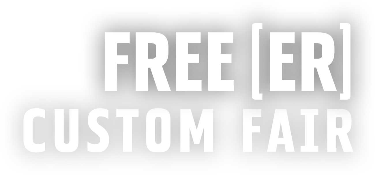 FREE[ER] CUSTOM FAIR 02.15 FRI - 02.17 SUN